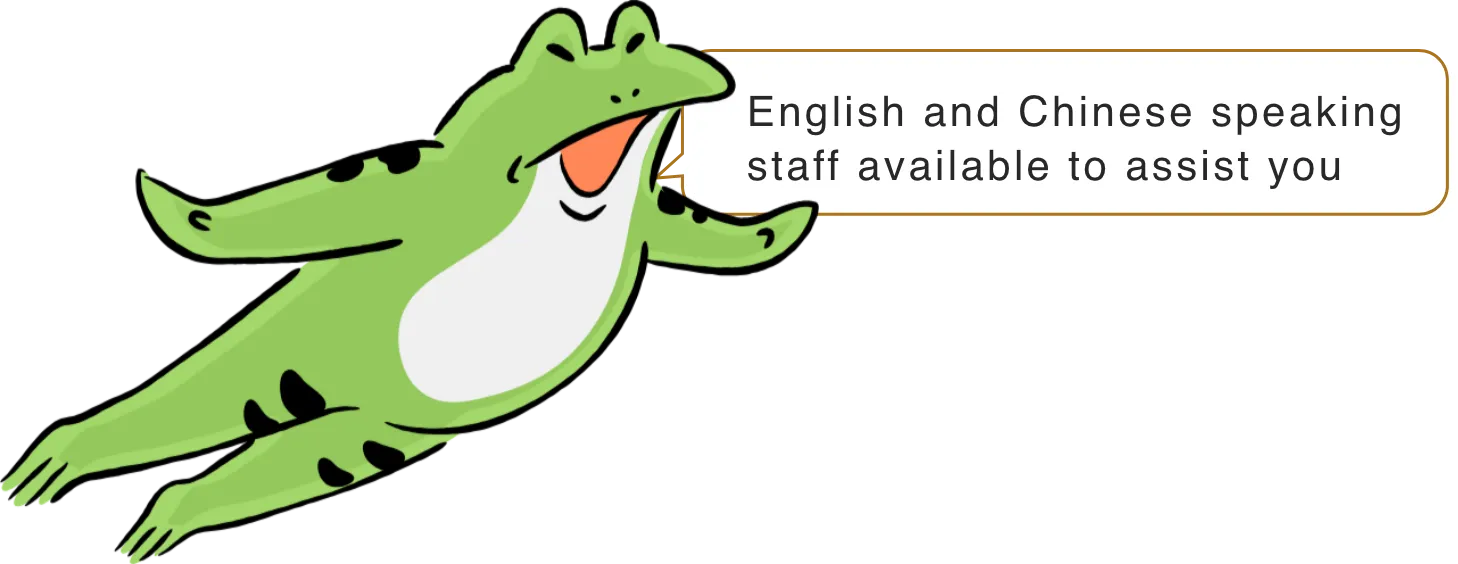 English and Chinese speaking staff available to assist you