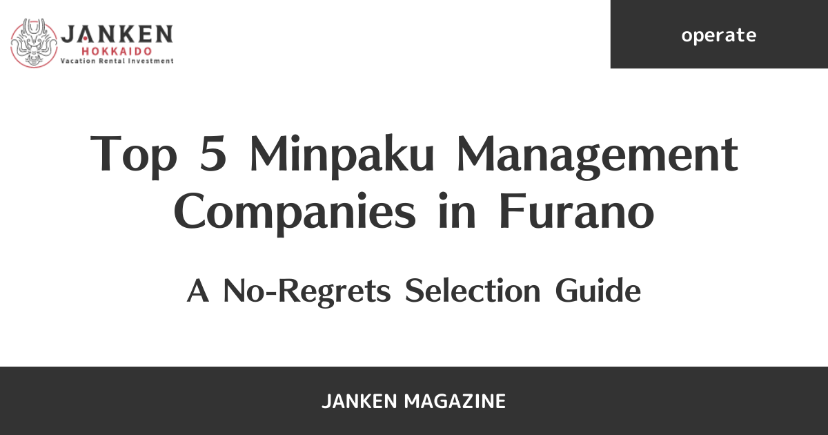 Top 5 Minpaku Management Companies in Furano: A No-Regrets Selection Guide