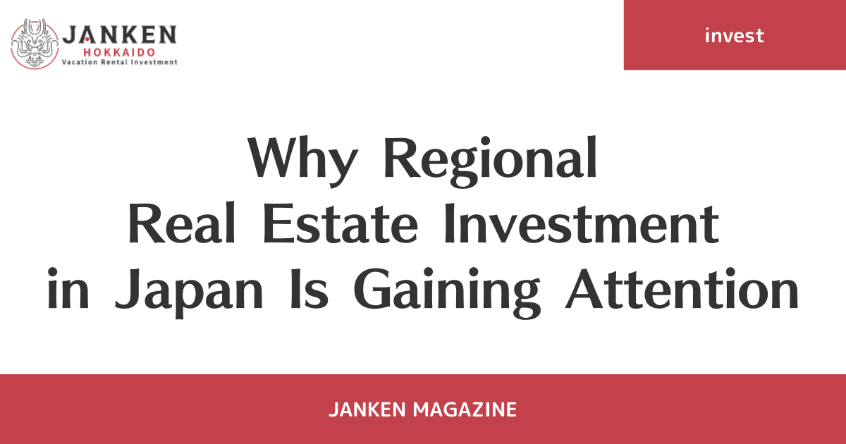 Why Regional Real Estate Investment in Japan Is Gaining Attention